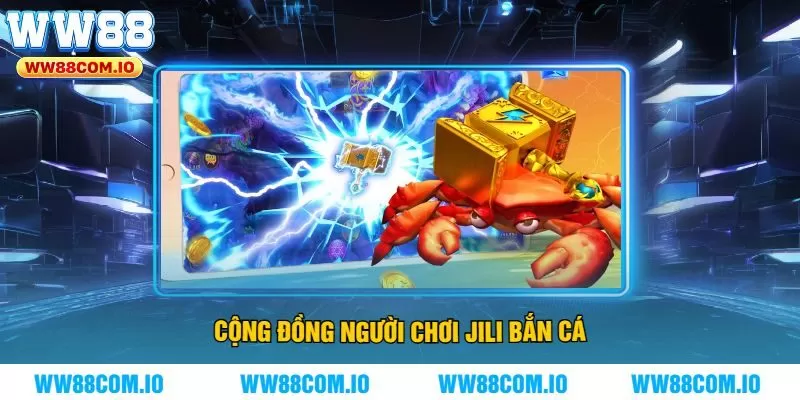 Cộng Đồng Người Chơi Jili Bắn Cá